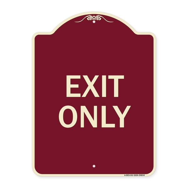 Signmission Designer Series Sign-Exit Only, Burgundy Heavy-Gauge Aluminum Sign, 24" H, 18" L, BU-1824-24034 A-DES-BU-1824-24034 - main